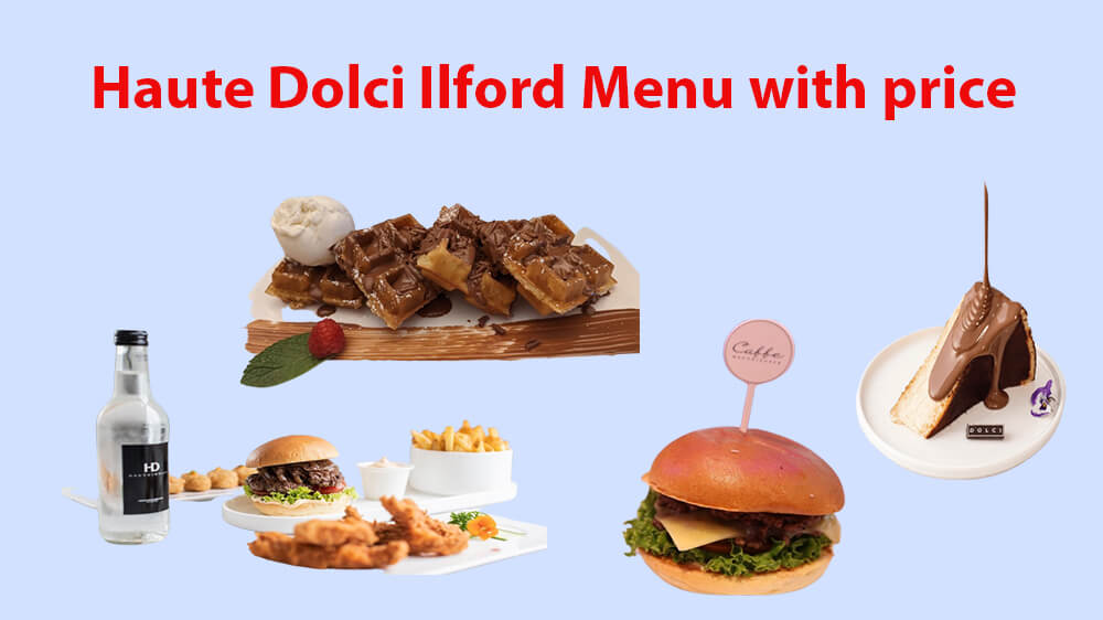 haute dolci ilford menu with price